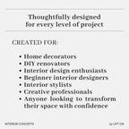A text-based promotional graphic on a light gray background with black serif text reading 'Thoughtfully designed for every level of project' and a bulleted list including home decorators, DIY renovators, interior design enthusiasts, beginner interior designers, interior stylists, creative professionals, and anyone looking to transform their space with confidence. Small text at the bottom reads 'INTERIOR CONCEPTS' and 'by LIFT ON'.