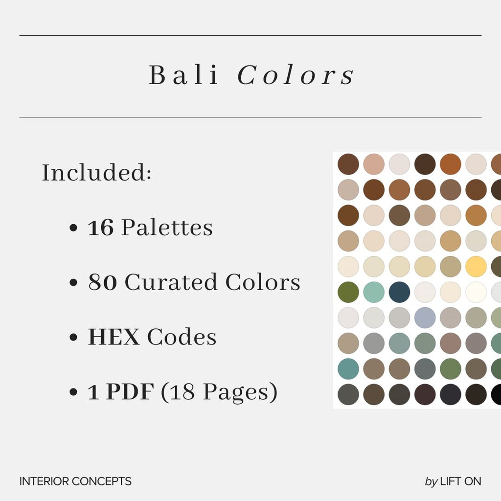 What’s included in the Bali Interior Color Palette Lookbook, a downloadable guide for planning Bali-inspired interiors. Image text: “Bali Colors. Included: 16 Palettes, 80 Curated Colors, HEX Codes, 1 PDF (18 Pages). Interior Concepts by LIFT ON.” A grid of color swatches shows warm neutrals, earthy browns, greens, blues and charcoal.